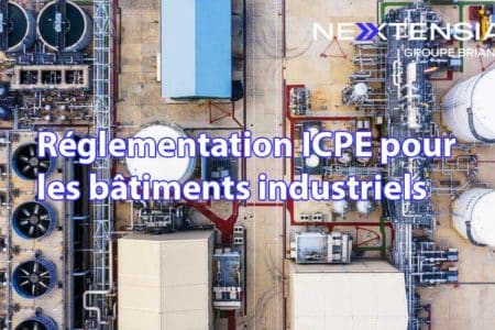 Réglementation-ICPE-pour-les-bâtiments-industriels-NEXTENSIA-Groupe-BRIAND