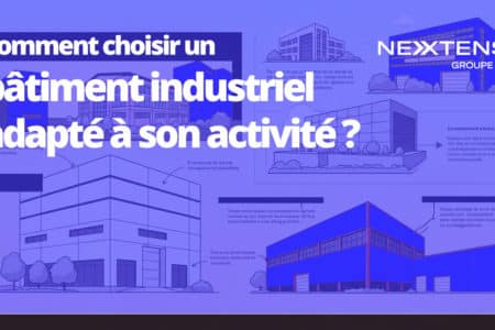 Comment-choisir-un-bâtiment-industriel-adapté-à-son-activité-NEXTENSIA
